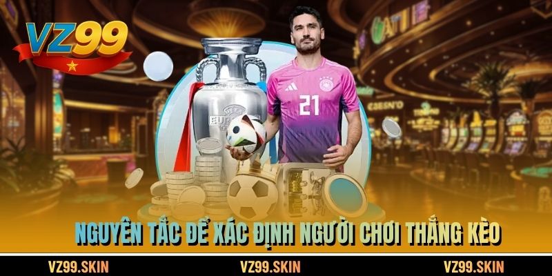 Nguyên tắc để xác định người chơi thắng kèo